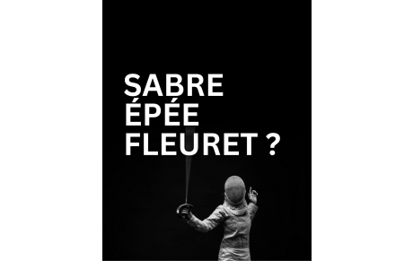 Sabre, fleuret ou épée : quelle arme choisir pour débuter l'escrime ?